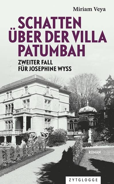 Schatten über der Villa Patumbah: Zweiter Fall für Josephine Wyss