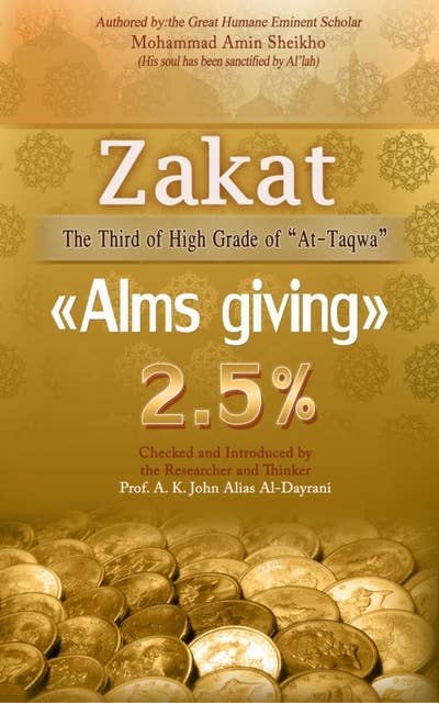 Zakat "Alms giving": The Third of High Schools of "At-Taqwa" (Seeing by Al'lah's Light)