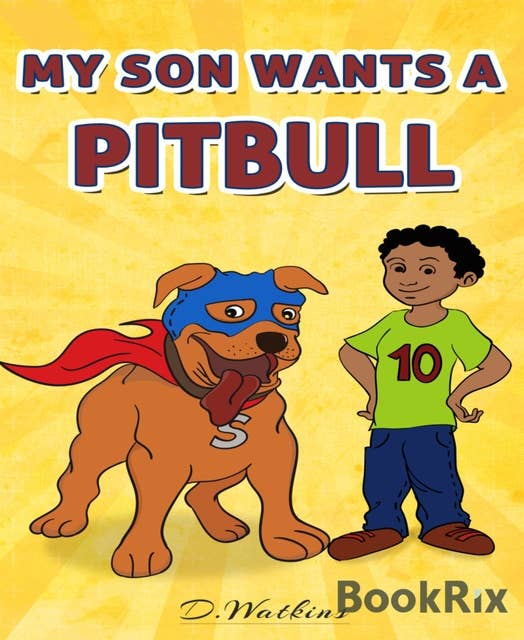 My Son Wants A Pitbull