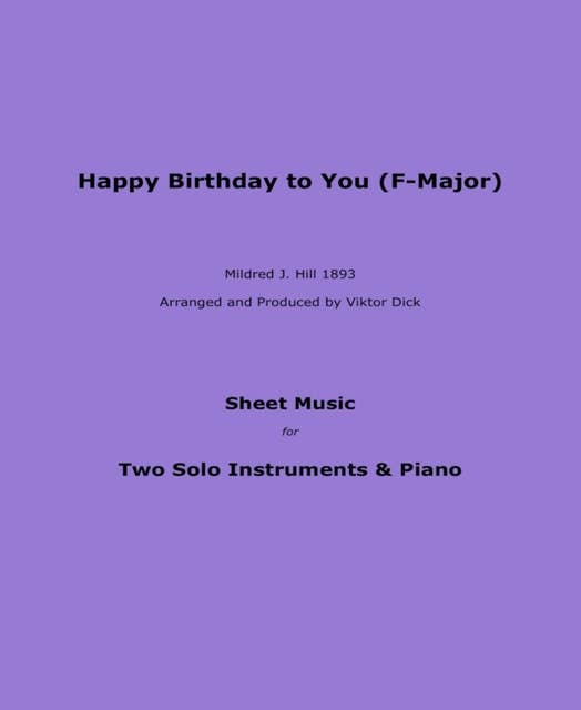 Happy Birthday to You (F-Major): Sheet Music for Two Solo Instruments & Piano