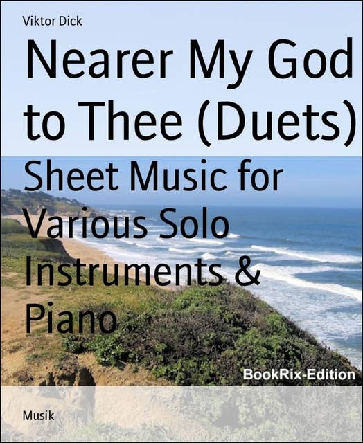 Nearer My God to Thee (Duets): Sheet Music for Various Solo Instruments & Piano