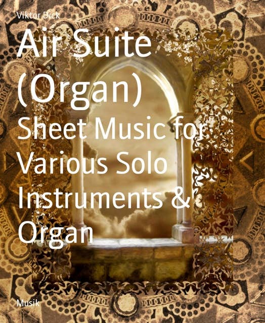 Air Suite (Organ): Sheet Music for Various Solo Instruments & Organ