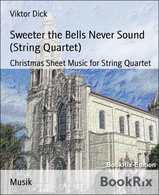 Sweeter the Bells Never Sound (String Quartet): Christmas Sheet Music for String Quartet