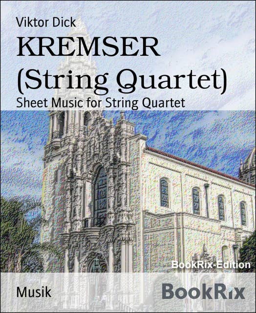 KREMSER (String Quartet): Sheet Music for String Quartet