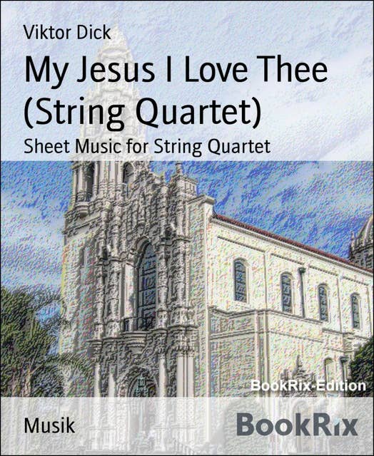 My Jesus I Love Thee (String Quartet): Sheet Music for String Quartet