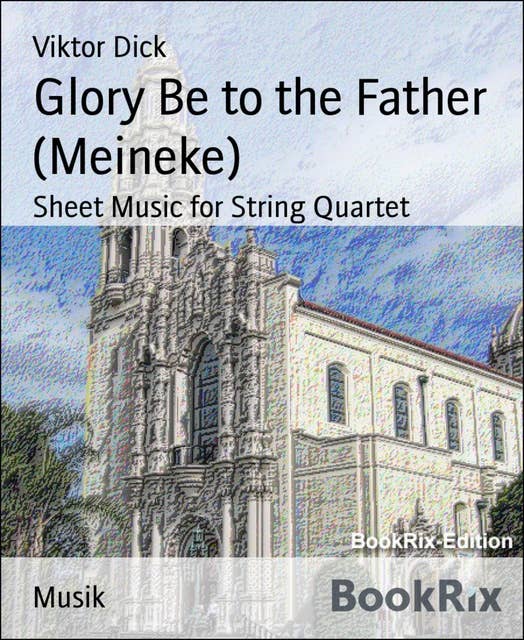 Glory Be to the Father (Meineke): Sheet Music for String Quartet