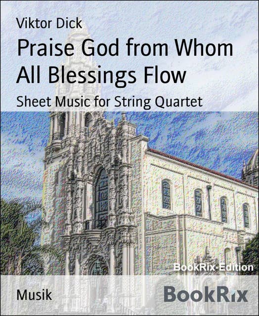 Praise God from Whom All Blessings Flow: Sheet Music for String Quartet