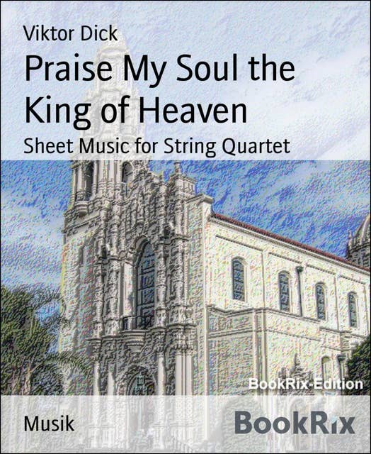 Praise My Soul the King of Heaven: Sheet Music for String Quartet