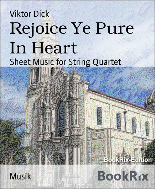 Rejoice Ye Pure In Heart: Sheet Music for String Quartet