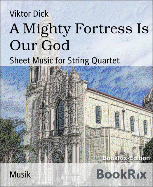 A Mighty Fortress Is Our God: Sheet Music for String Quartet