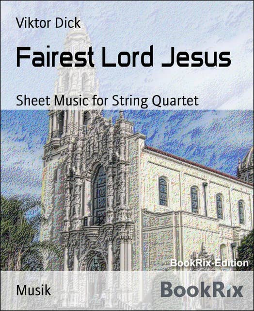Fairest Lord Jesus: Sheet Music for String Quartet