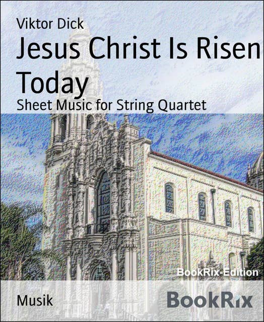 Jesus Christ Is Risen Today: Sheet Music for String Quartet