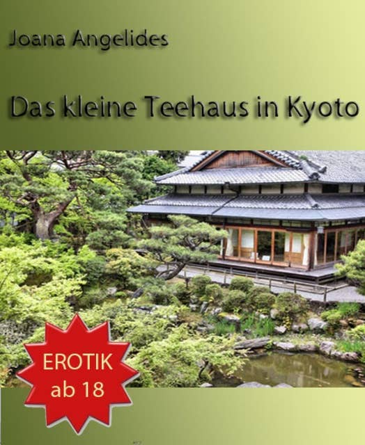 Das kleine Teehaus in Kyoto: Erotik pur
