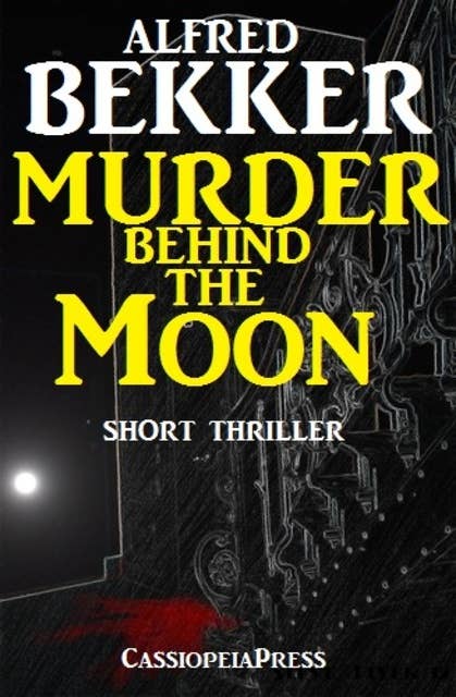 Murder Behind the Moon: Short Thriller