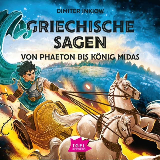 Griechische Sagen: Von Phaeton bis König Midas