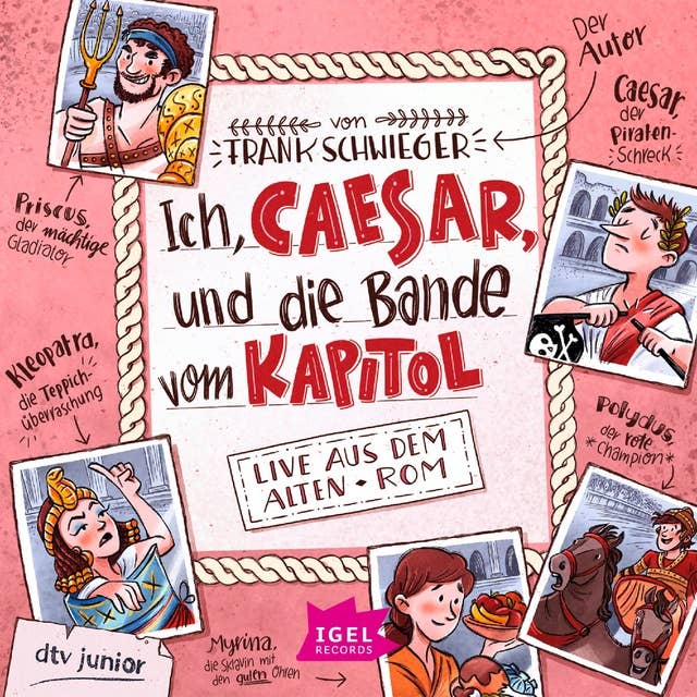 Ich, Caesar, und die Bande vom Kapitol: Live aus dem alten Rom