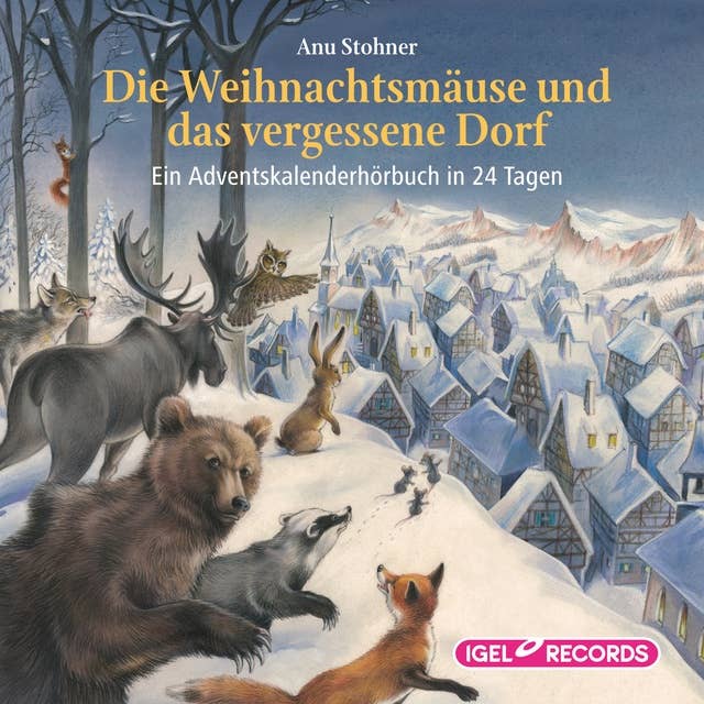 Die Weihnachtsmäuse und das vergessene Dorf.: Ein Adventskalenderhörbuch in 24 Tagen