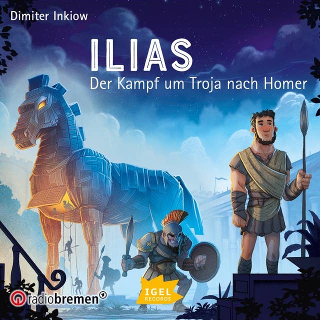 Ilias: Der Kampf um Troja nach Homer
