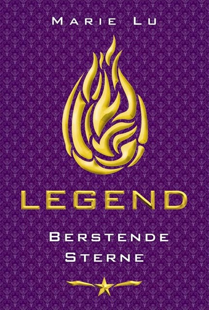 Legend (Band 3) – Berstende Sterne: Spannende Trilogie über Rache, Verrat und eine legendäre Liebe ab 13 Jahre