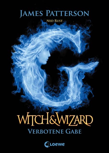 Witch & Wizard (Band 2) – Verbotene Gabe: Spannender Abenteuerroman für Jugendliche ab 12 Jahre