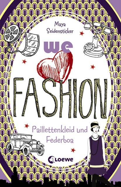 We love fashion: Paillettenkleid und Federboa: Romantischer Zeitreiseroman ab 12 Jahre