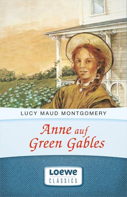 Anne auf Green Gables: Enthält die Bände "Anne auf Green Gables" und "Anne in Avonlea"