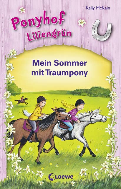 Ponyhof Liliengrün: Mein Sommer mit Traumpony