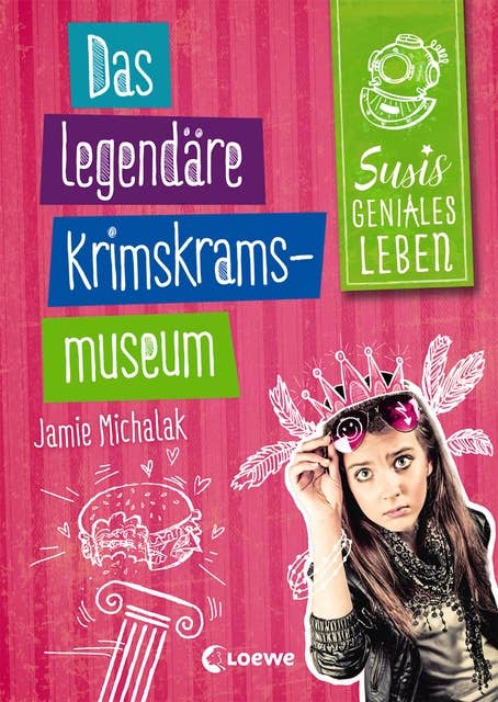 Susis geniales Leben: Das legendäre Krimskrams-Museum: Humorvolle Kinderbuchreihe ab 11 Jahre
