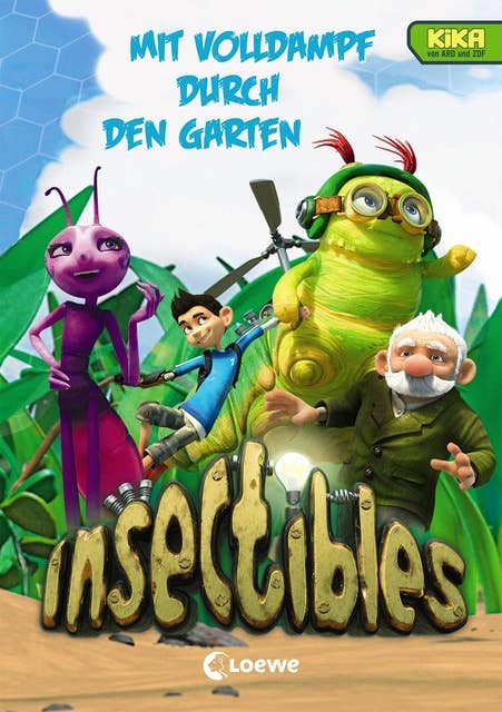 Insectibles (Band 2) - Mit Volldampf durch den Garten: Kinderbuchreihe zur KiKa-Serie für Jungen und Mädchen ab 7 Jahre