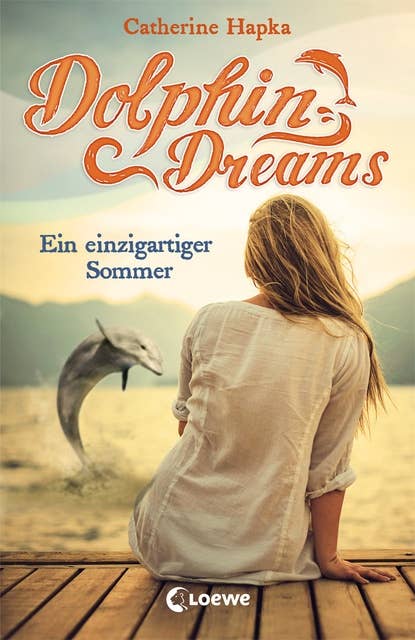 Dolphin Dreams: Ein einzigartiger Sommer