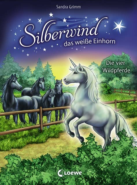 Silberwind, das weiße Einhorn (Band 3) - Die vier Wildpferde: Pferdebuch zum Vorlesen und ersten Selberlesen - Kinderbuch für Erstleser ab 7 Jahre