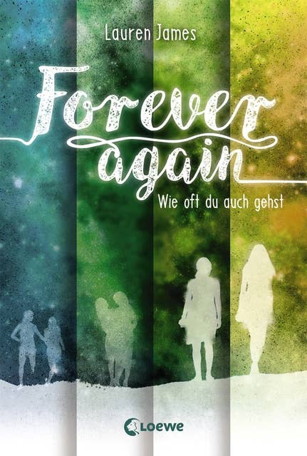 Forever Again: Wie oft du auch gehst: Mitreißende Liebesgeschichte für Jugendliche ab 14 Jahre