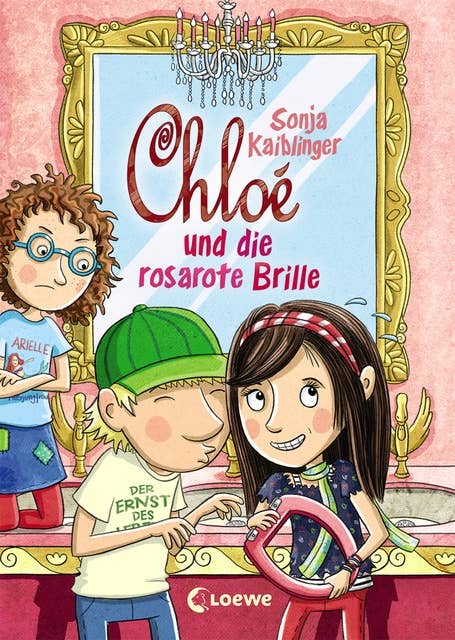 Chloé und die rosarote Brille (Band 3): Witzige Kinderbuchreihe mit Illustrationen ab 10 Jahre
