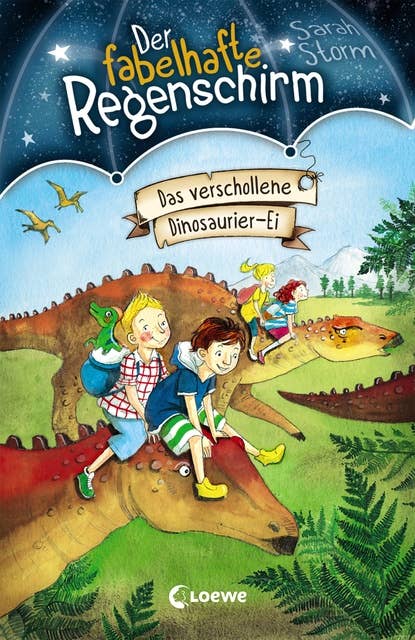 Der fabelhafte Regenschirm: Das verschollene Dinosaurier-Ei: Magische Kinderbuchreihe für Jungen und Mädchen ab 8 Jahre