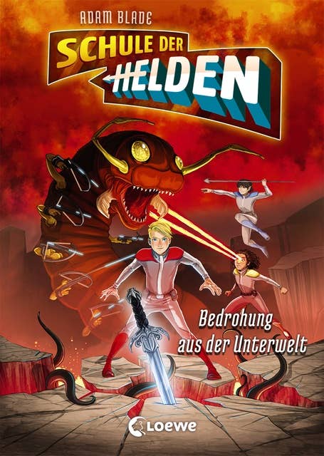 Schule der Helden: Bedrohung aus der Unterwelt: Actionreiche Abenteuerreihe für Kinder ab 8 Jahre