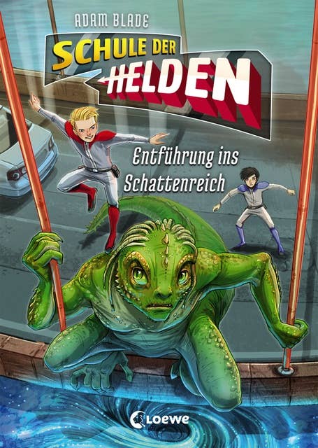 Schule der Helden: Entführung ins Schattenreich: Actionreiche Abenteuerreihe für Kinder ab 8 Jahre