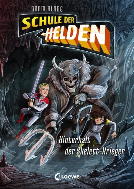 Schule der Helden: Hinterhalt der Skelett-Krieger: Actionreiche Abenteuerreihe für Kinder ab 8 Jahre