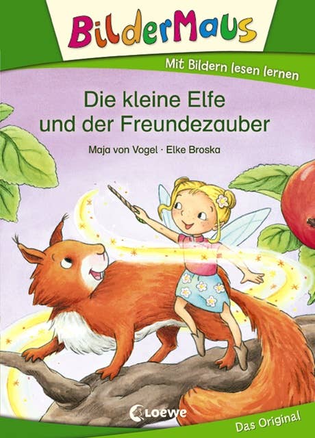 Bildermaus - Die kleine Elfe und der Freundezauber: Mit Bildern lesen lernen - Ideal für die Vorschule und Leseanfänger ab 5 Jahre