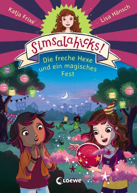 Simsalahicks! (Band 3) - Die freche Hexe und ein magisches Fest: Lustiges Erstlesebuch über Magie und Freundschaft für Kinder ab 6 Jahre