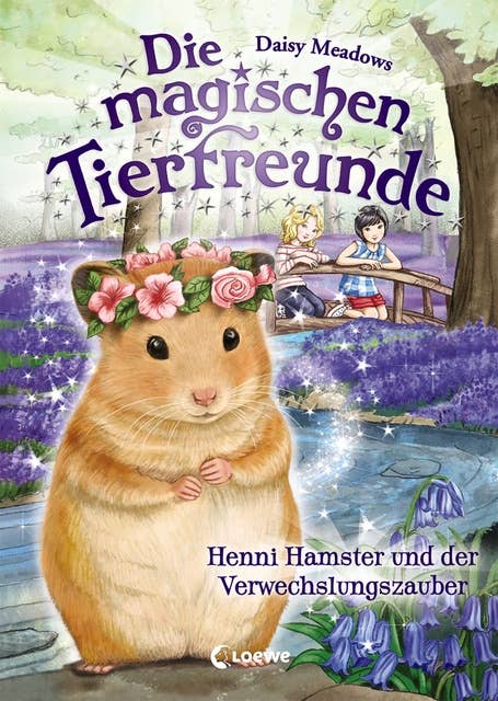 Die magischen Tierfreunde (Band 9) - Henni Hamster und der Verwechslungszauber: Erstlesebuch mit süßen Tieren ab 7 Jahre
