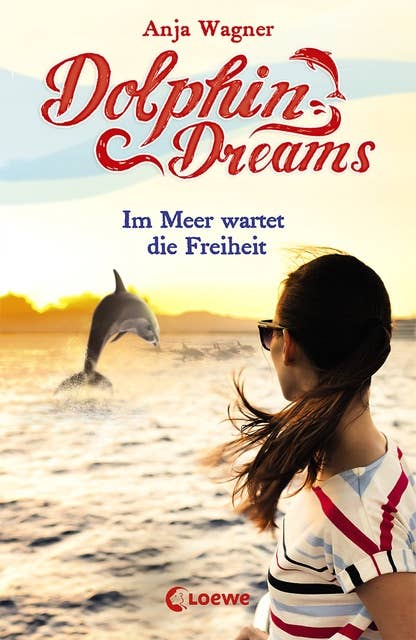 Dolphin Dreams: Im Meer wartet die Freiheit: ab 10 Jahre