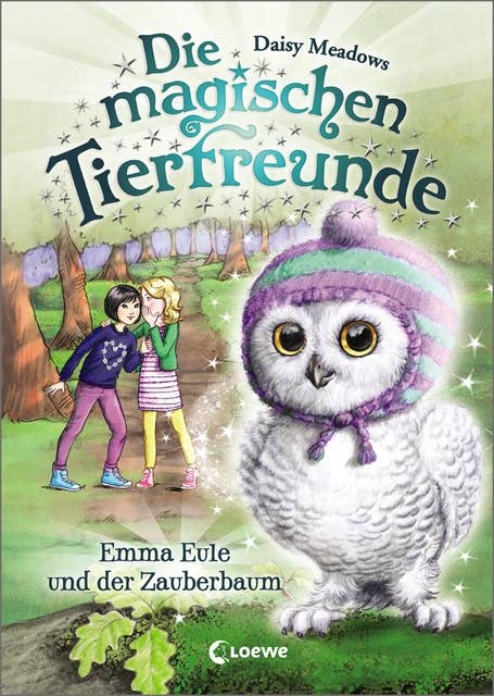 Die magischen Tierfreunde (Band 11) - Emma Eule und der Zauberbaum: ab 7 Jahre