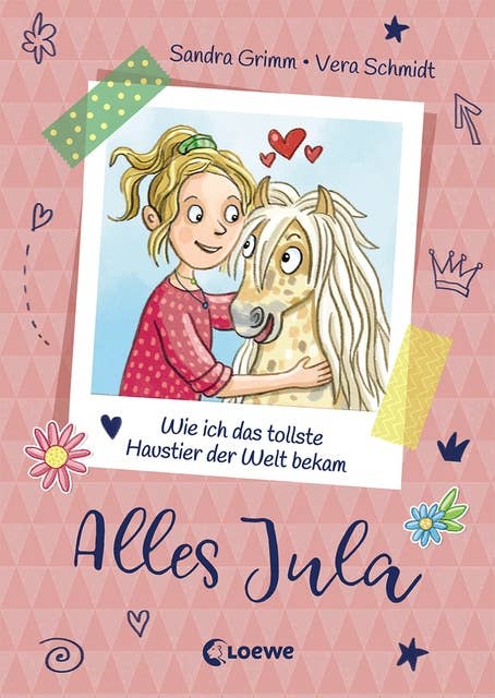 Alles Jula (Band 1) - Wie ich das tollste Haustier der Welt bekam: Erstlesebuch für Mädchen ab 7 Jahre - Kinderbuch, Erstleser