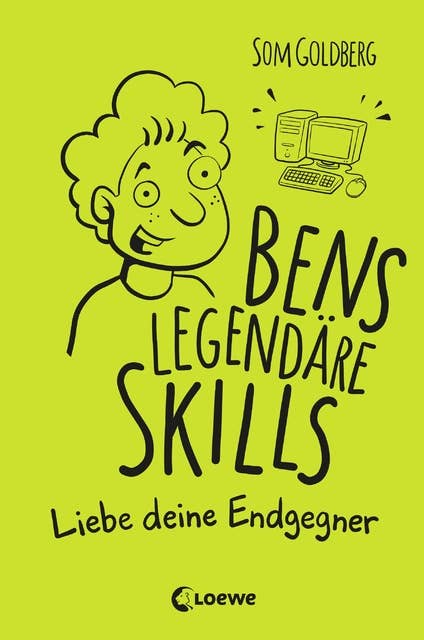Bens legendäre Skills (Band 1) - Liebe deine Endgegner: Comic-Roman für Jungen und Mädchen ab 12 Jahre