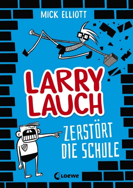Larry Lauch zerstört die Schule (Band 1): Comic-Roman für Jungen und Mädchen ab 9 Jahre