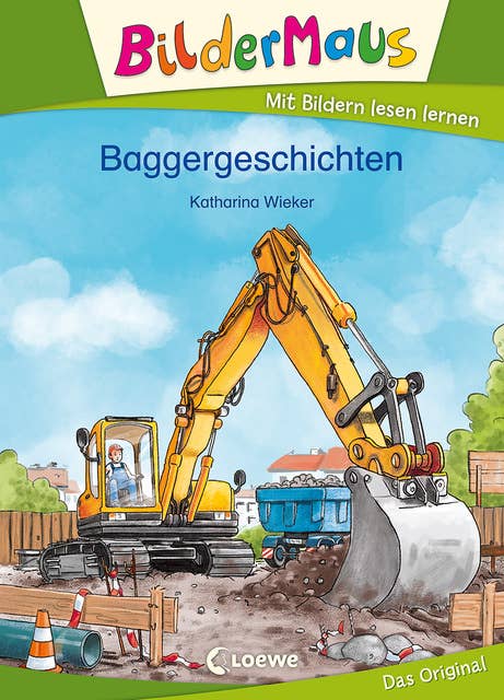 Bildermaus - Baggergeschichten: Mit Bildern lesen lernen - Ideal für die Vorschule und Erstleser ab 5 Jahre