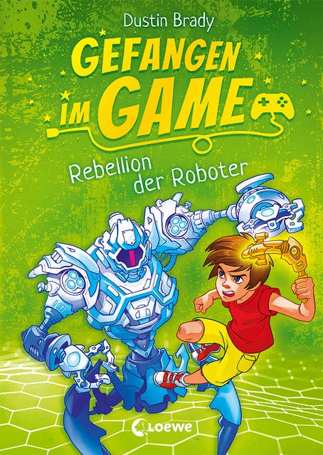 Gefangen im Game (Band 3) - Rebellion der Roboter: Spannendes Kinderbuch über Gaming für Jungen und Mädchen ab 8 Jahre