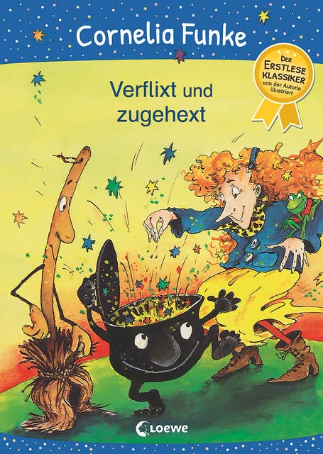 Verflixt und zugehext: Der Erstleseklassiker von der Autorin illustriert - Magisches Kinderbuch zum ersten Selberlesen und Vorlesen ab 6 Jahren