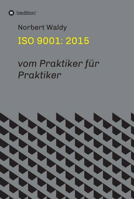 ISO 9001: 2015: vom Praktiker für Praktiker
