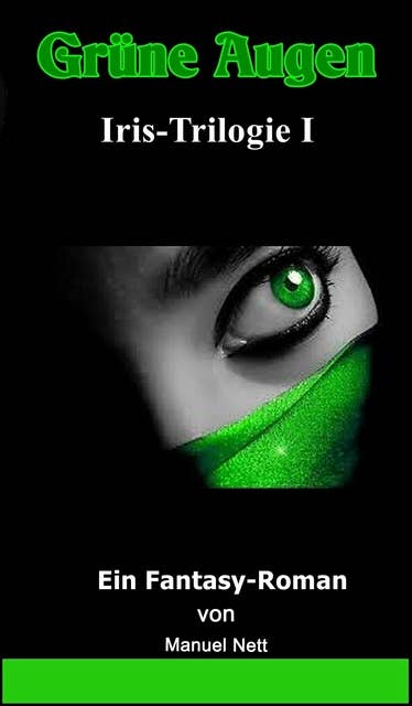 Grüne Augen: Die Iris-Trilogie